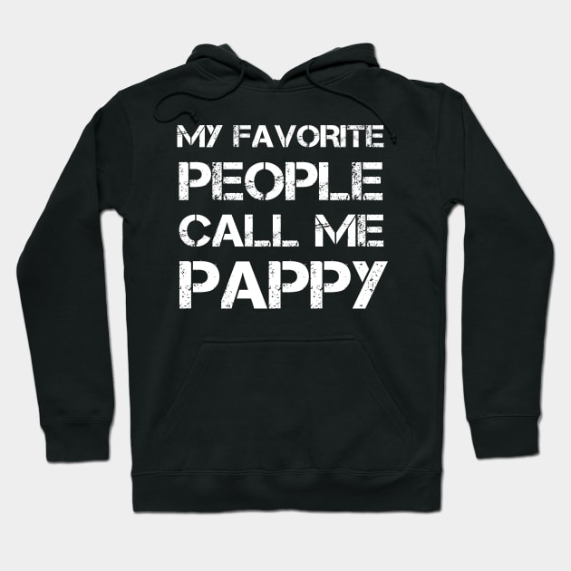 My Favorite People Call Me Pappy Fathers Day Hoodie by  Funny .designs123